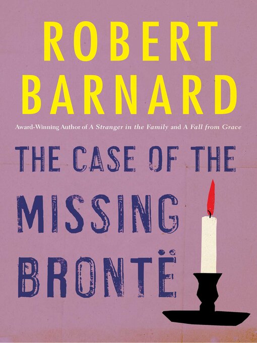 Title details for The Case of the Missing Bronte by Robert Barnard - Available